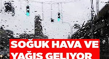 Soğuk hava ve yağış geliyor