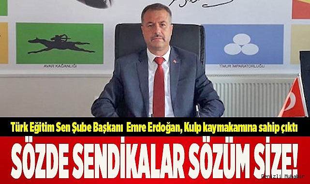 SÖZDE SENDİKALAR SÖZÜM SİZE!