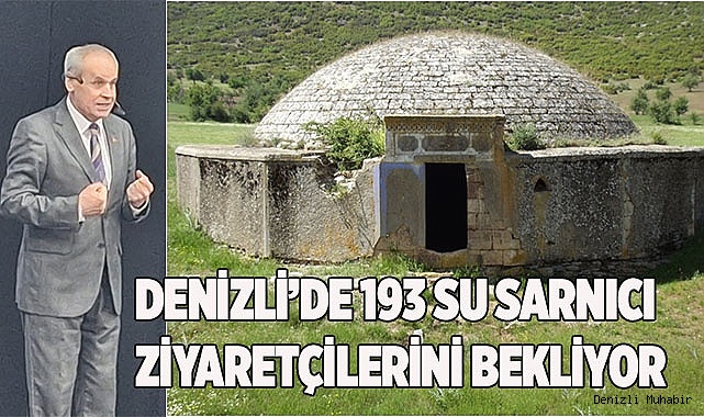 Denizli’de 193 su sarnıcı ziyaretçilerini bekliyor