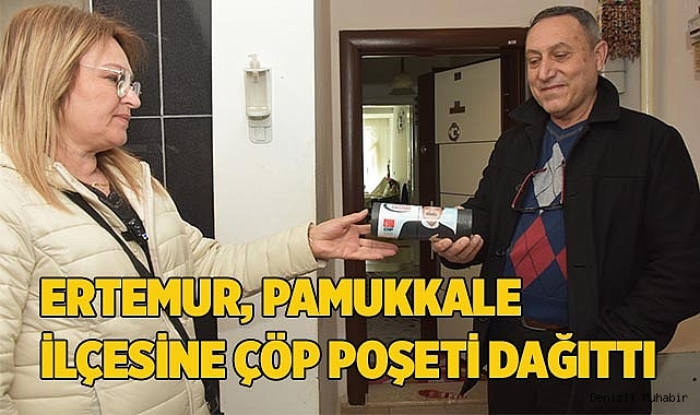 ERTEMUR, PAMUKKALE İLÇESİNE ÇÖP POŞETİ DAĞITTI