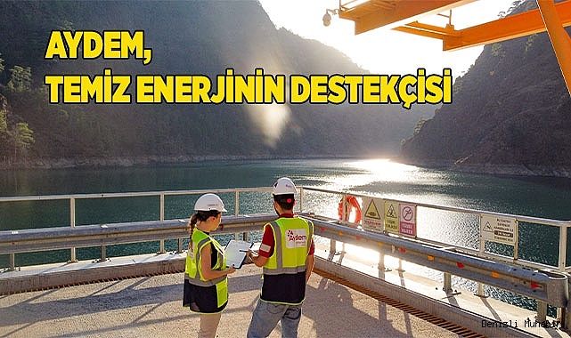 Aydem Yenilenebilir Enerji,Temiz Enerjinin Destekçisi