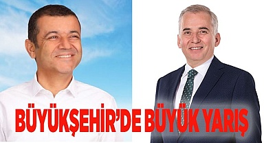 BÜYÜKŞEHİRDE BÜYÜK YARIŞ