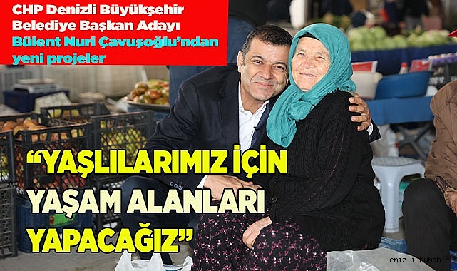 ÇAVUŞOĞLU YAŞLILARIMIZI UNUTMADI