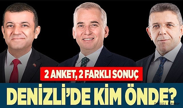 DENİZLİ’DE KİM ÖNDE?