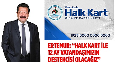 ERTEMUR: “HALK KART İLE 12 AY VATANDAŞIMIZIN DESTEKÇİSİ OLACAĞIZ”