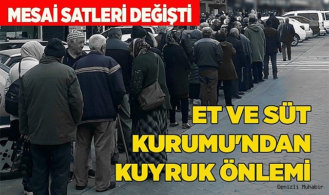 Et ve Süt Kurumu'ndan kuyruk önlemi