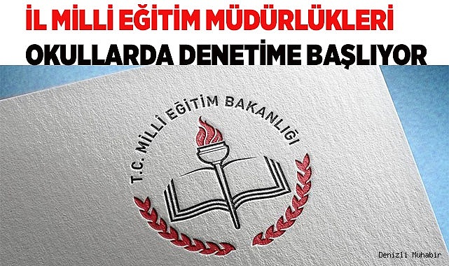 İl Milli Eğitim Müdürlükleri okullarda denetime başlayacak