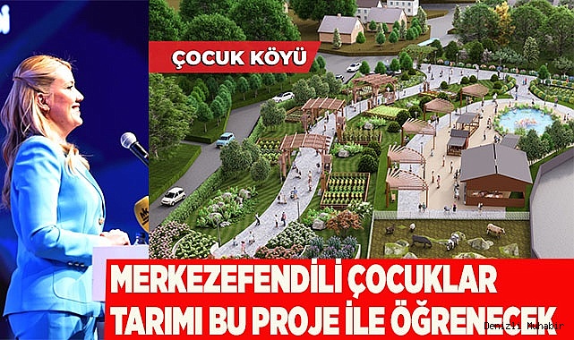 MERKEZEFENDİLİ ÇOCUKLAR TARIMI BU PROJE İLE ÖĞRENECEK