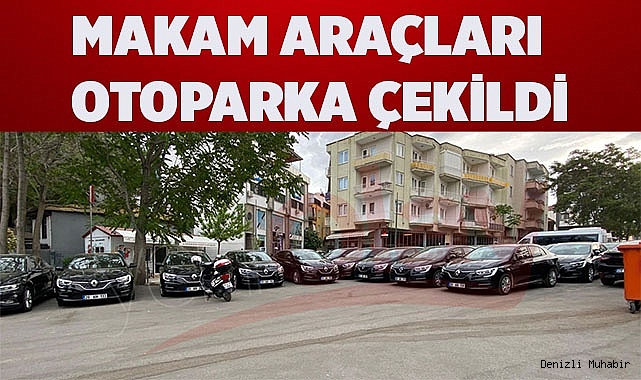 MAKAM ARAÇLARI OTOPARKA ÇEKİLDİ