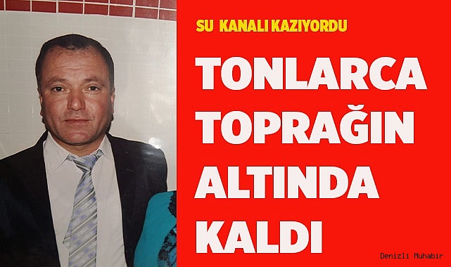 TONLARCA TOPRAĞIN ALTINDA KALDI