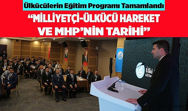 “MİLLİYETÇİ-ÜLKÜCÜ HAREKET VE MHP’NİN TARİHİ”