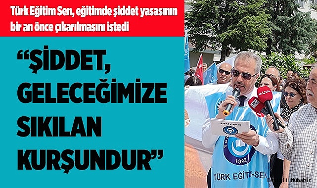 “ŞİDDET  GELECEĞİMİZE SIKILAN KURŞUNDUR”
