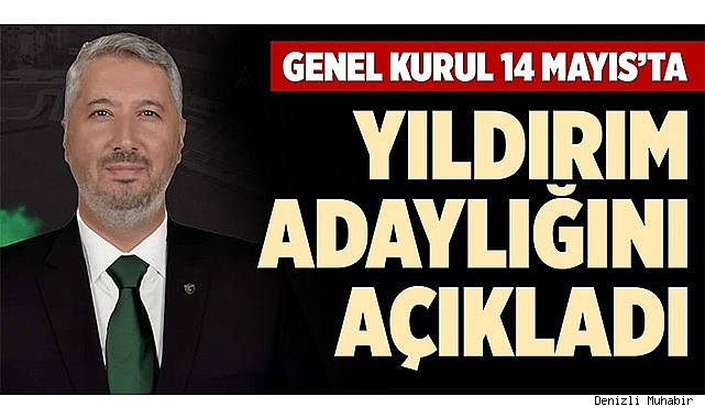 YILDIRIM ADAYLIĞINI AÇIKLADI