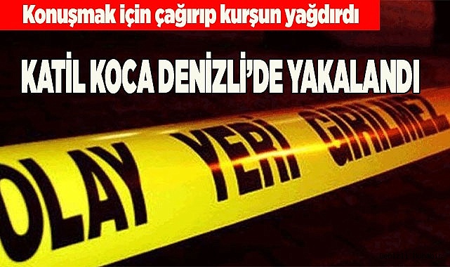 Katil koca Denizli’de yakalandı