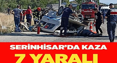 Serinhisar’da kaza 7 yaralı