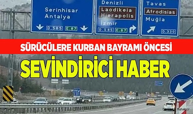 Sürücülere Kurban Bayramı öncesi sevindiren haber