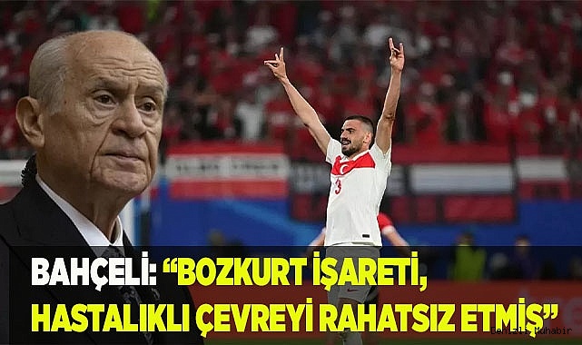 BAHÇELİ: “BOZKURT İŞARETİ HASTALIKLI ÇEVREYİ RAHATSIZ ETMİŞ”