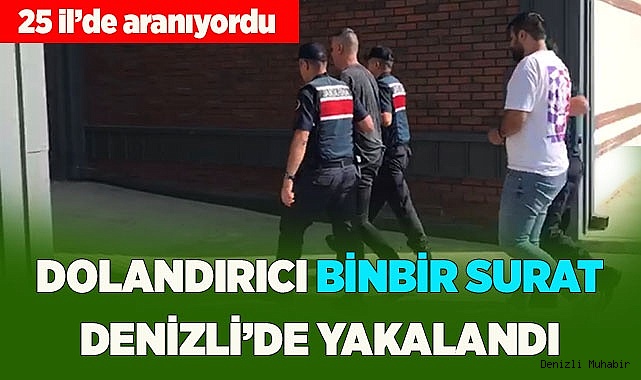 Dolandırıcı ’Binbir surat’ son işinde yakalandı