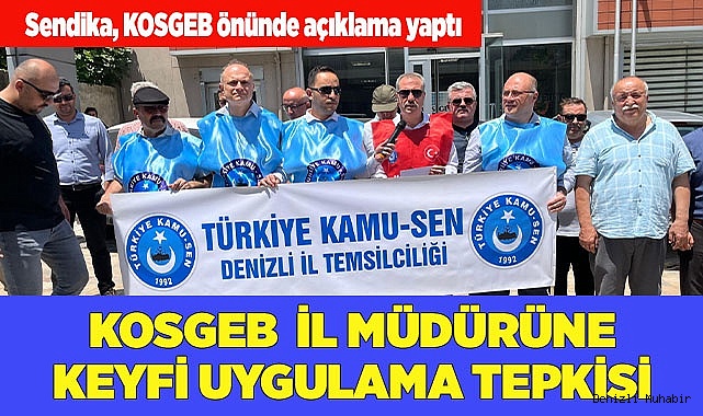 KOSGEB  İL MÜDÜRÜNE KEYFİ UYGULAMA TEPKİSİ