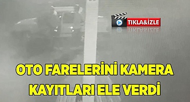 Oto farelerini kamera kayıtları ele verdi