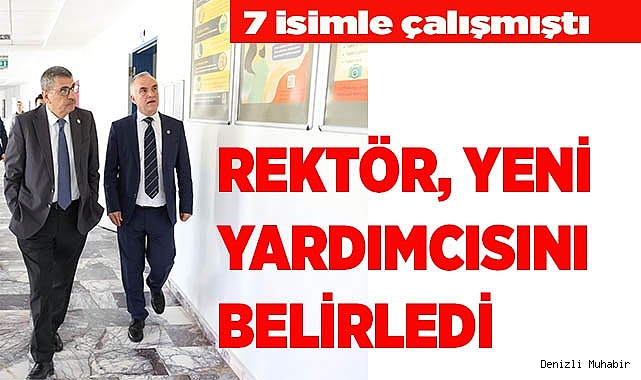 Rektör, yeni yardımcısını seçti