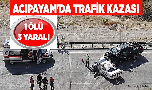 ACIPAYAM'DA TRAFİK KAZASI
