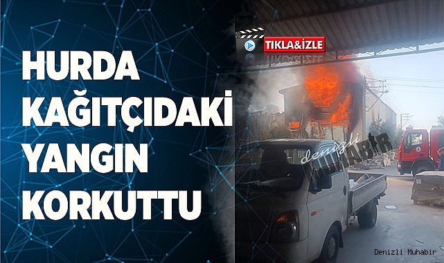 Hurda kağıtçıdaki yangın korkuttu