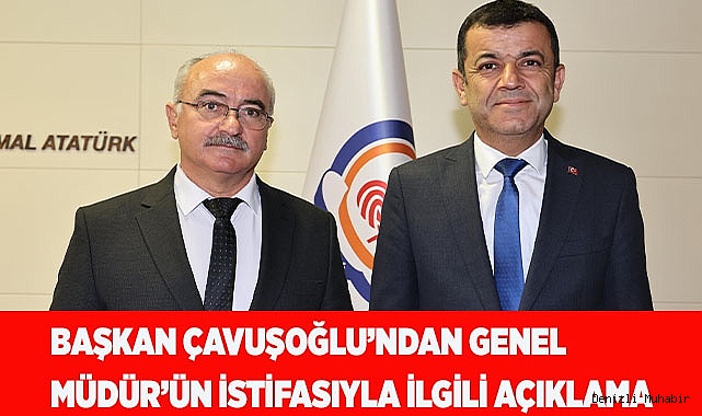 Başkan Çavuşoğlu’ndan Genel Müdürün istifasıyla ilgili açıklama