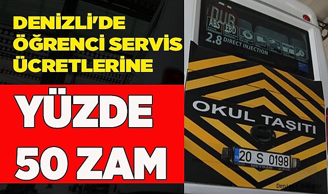 Denizli'de öğrenci servis ücretlerine yüzde 50 zam