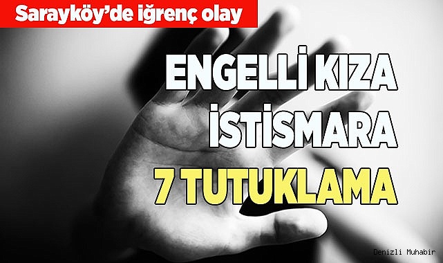 Düğünden dönen engelli kıza istismar iddiasıyla 7 kişi tutuklandı