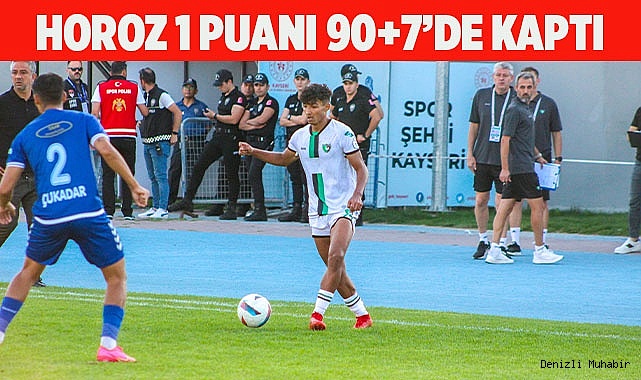 HOROZ 1 PUANI 90+7’DE KAPTI