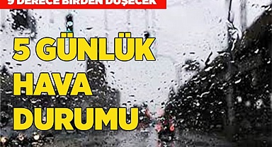 İŞTE 5 GÜNLÜK HAVA DURUMU
