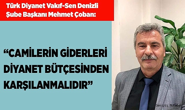 “CAMİLERİN GİDERLERİ DİYANET BÜTÇESİNDEN KARŞILANMALIDIR”