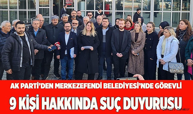 9 KİŞİ HAKKINDA SUÇ DUYURUSU
