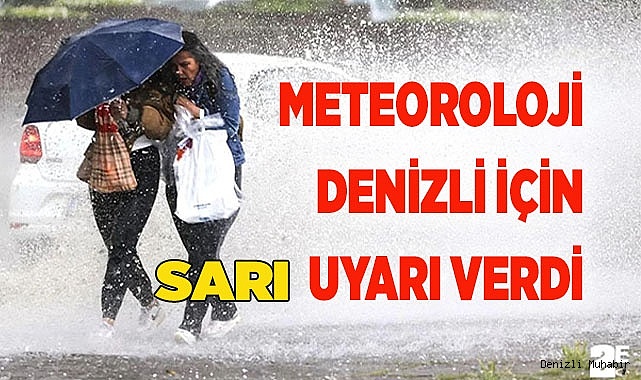 Meteoroloji Denizli için sarı uyarı verdi