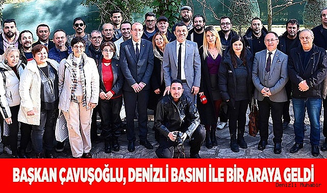 Başkan Çavuşoğlu, Denizli basını ile bir araya geldi