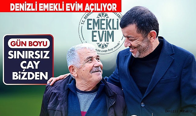 Denizli Emekli Evim hizmete açılıyor