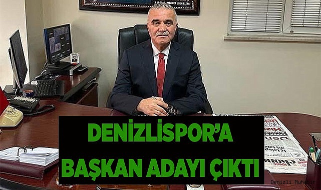 Denizlispor’a başkan adayı çıktı