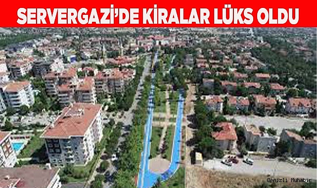 Servergazi Mahallesi’nde kiralar lüks oldu