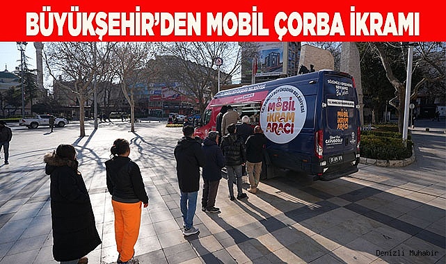 Büyükşehir’den mobil çorba ikramı