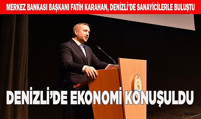 Denizli'de ekonomi konuşuldu