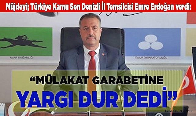 EMRE ERDOĞAN: “MÜLAKAT GARABETİNE YARGI DUR DEDİ”
