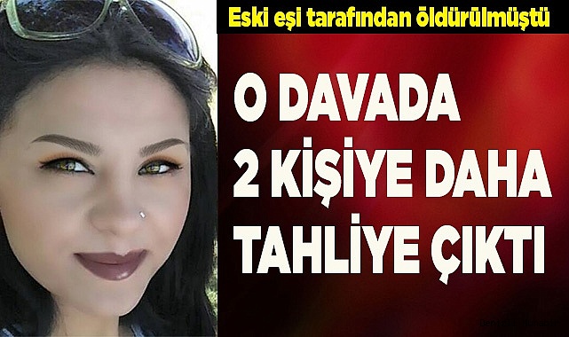 O CİNAYETE 2 TAHLİYE DAHA