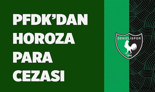PFDK’DAN HOROZA PARA CEZASI