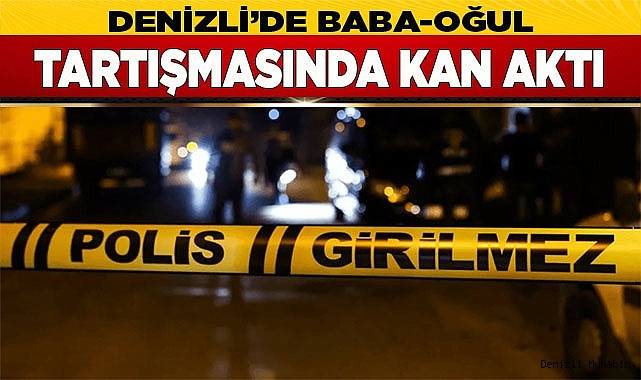 Baba-oğul tartışmasında kan aktı