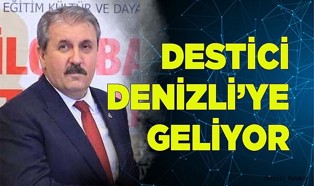 DESTİCİ DENİZLİ’YE GELİYOR