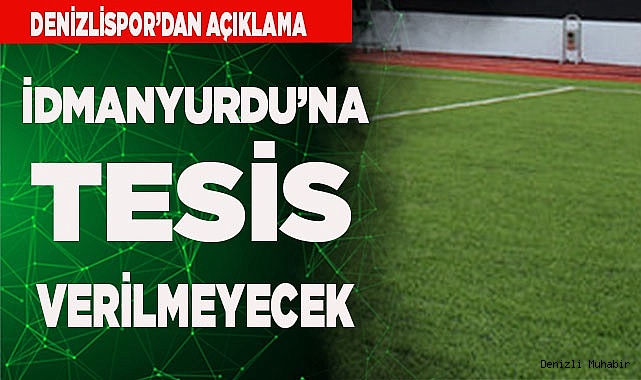 İDMAN YURDU’NA TESİS VERİLMEYECEK