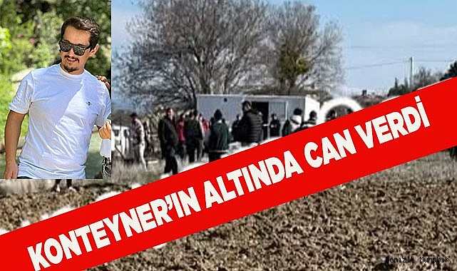 Konteyner'ın altında can verdi