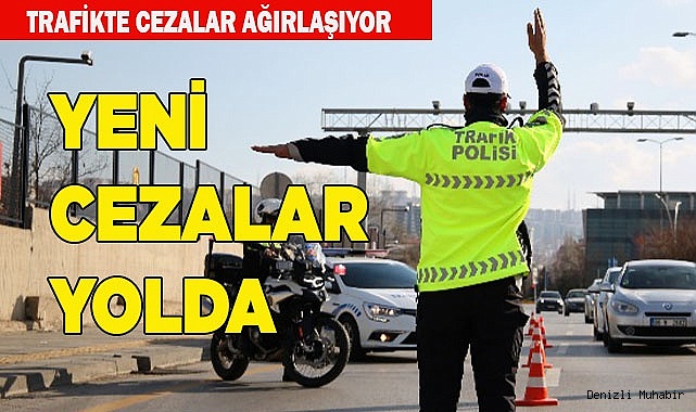 Trafikte cezalar ağırlaşıyor