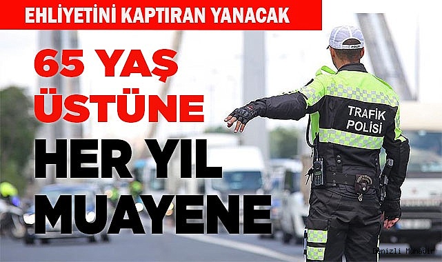 65 yaş üstüne her yıl muayene